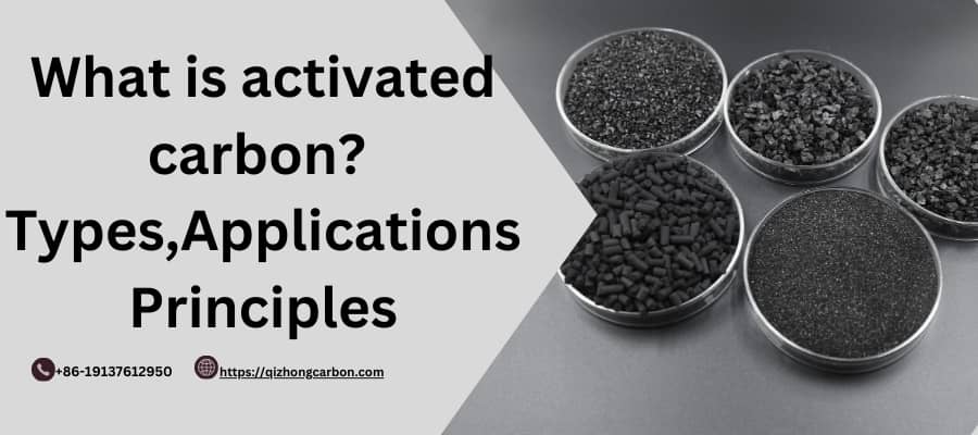 What Is Activated Carbon TypesApplications Principles - Qizhong Activated Carbon