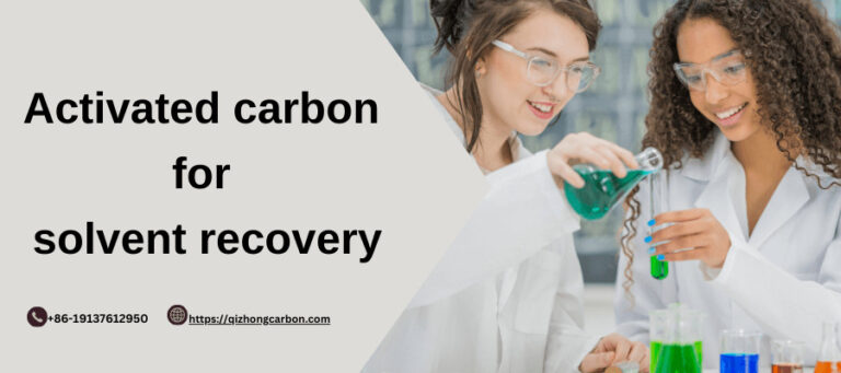 Carbón activado para la recuperación de disolventes - Qizhong Activated Carbon