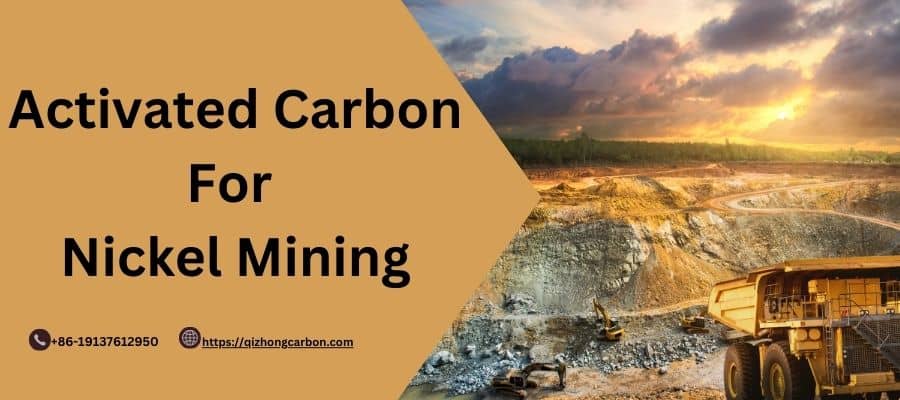 Activated Carbon For Nickel Mining - Qizhong Activated Carbon